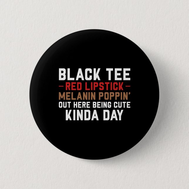 Black Tee Red Lipstick Melanin Brown Skin Black Hi Button (Front)
