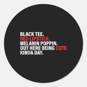 Black Tee Red Lipstick Melanin Brown Skin Black Hi Classic Round Sticker