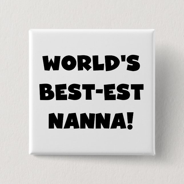 Black Text Best-est Nanna T-shirts and Gifts Button (Front)