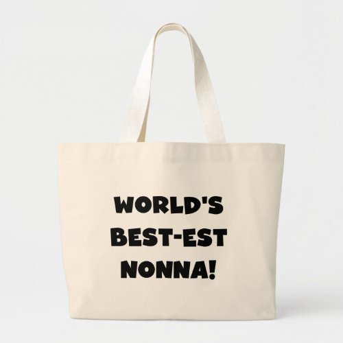 Black Text Best_est Nonna T_shirts and Gifts Large Tote Bag