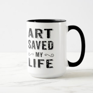Black Text Design-Art Saved My Life Mug