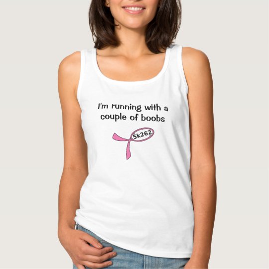 Black text: I'm running with a couple of boobs Tank Top
