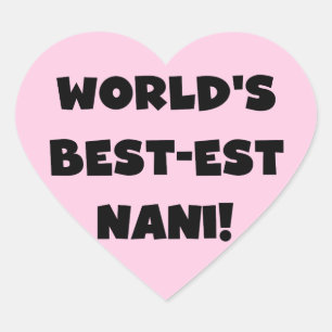 Black Text World's Best-est Nani T-shirts and Gift Heart Sticker