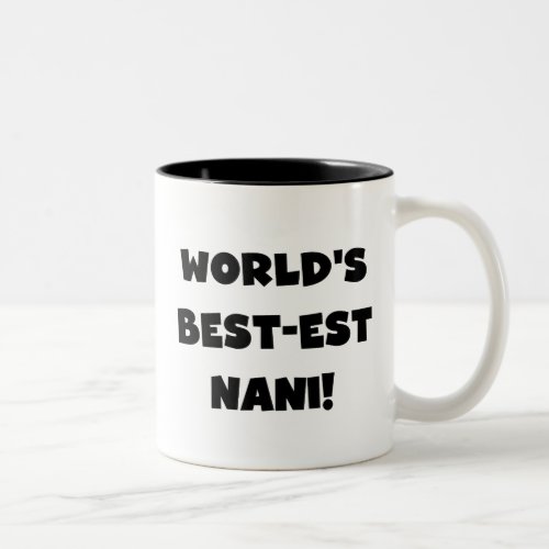 Black Text Worlds Best_est Nani T_shirts and Gift Two_Tone Coffee Mug