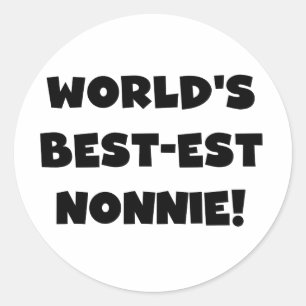 Black Text World's Best-est Nonnie Gifts Classic Round Sticker
