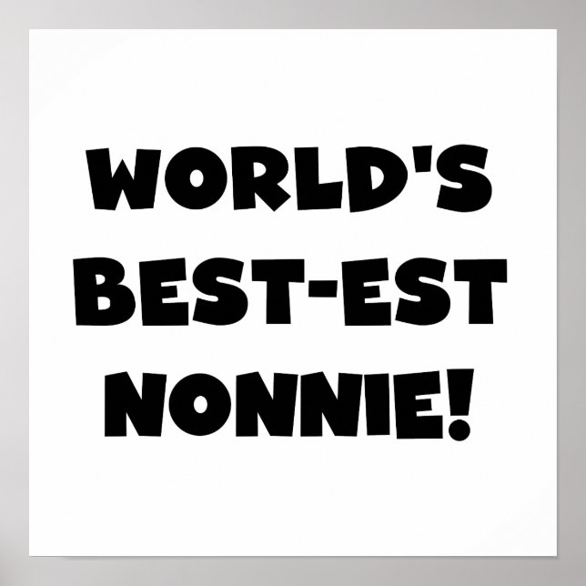 Black Text World's Best-est Nonnie Gifts Poster (Front)