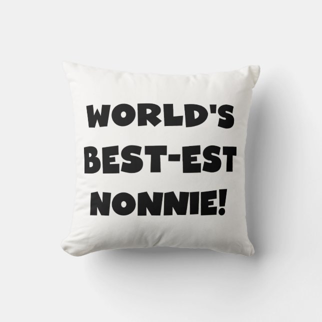 Black Text World's Best-est Nonnie Gifts Throw Pillow (Front)