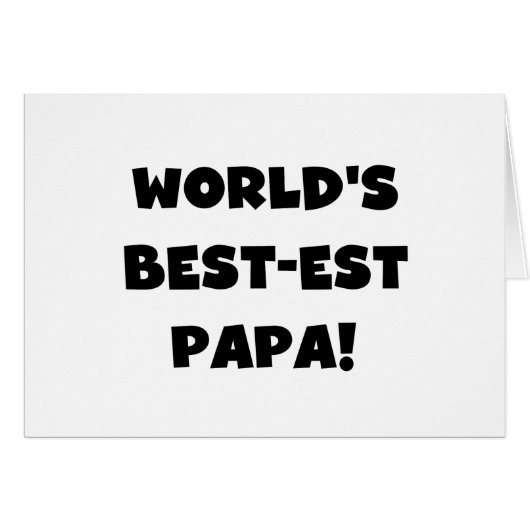 Black Text World's Best-est Papa Tshirts and Gifts (Front Horizontal)