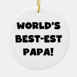 Black Text World's Best-est Papa Tshirts and Gifts Ceramic Ornament