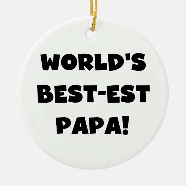 Black Text World's Best-est Papa Tshirts and Gifts Ceramic Ornament (Front)