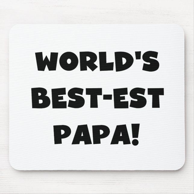Black Text World's Best-est Papa Tshirts and Gifts Mouse Pad (Front)