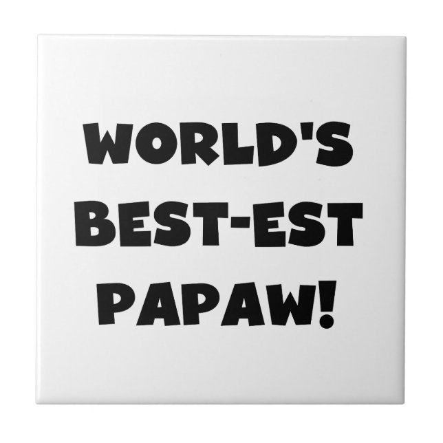 Black Text World's Best-est Papaw Gifts Ceramic Tile (Front)