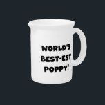 Black Text World's Best-est Poppy Gifts Beverage Pitcher<br><div class="desc">Black text World's Best-est Poppy T-shirts,  mugs,  hoodies,  cards,  tote bags,  magnets,  keepsakes,  and other world's best poppy gear.</div>