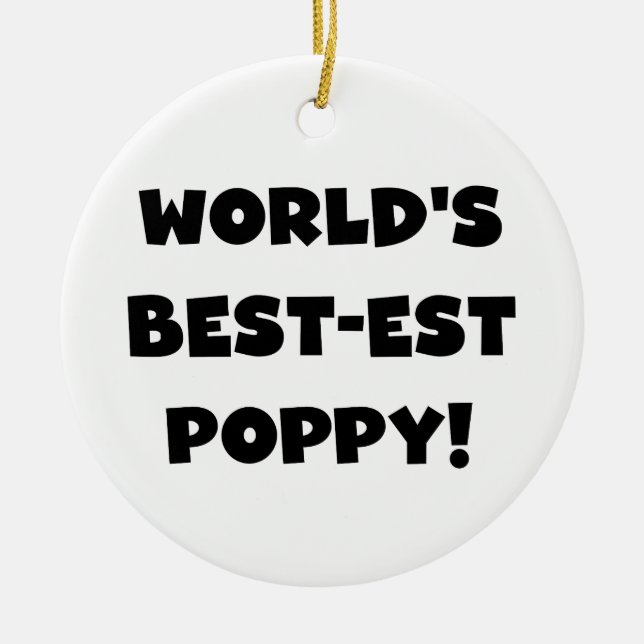 Black Text World's Best-est Poppy Gifts Ceramic Ornament (Front)
