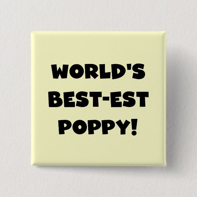 Black Text World's Best-est Poppy Gifts Pinback Button (Front)