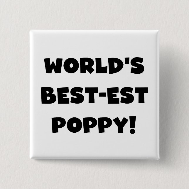 Black Text World's Best-est Poppy Gifts Pinback Button (Front)