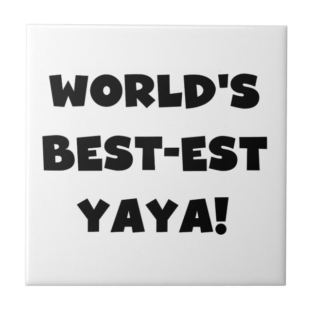Black Text World's Best-est Yaya Gifts Ceramic Tile (Front)