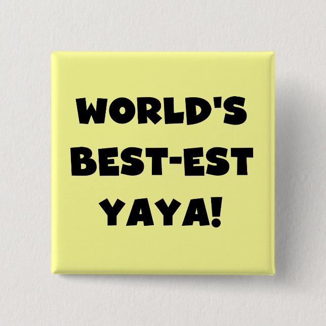 Black Text World's Best-est Yaya Gifts Pinback Button (Front)