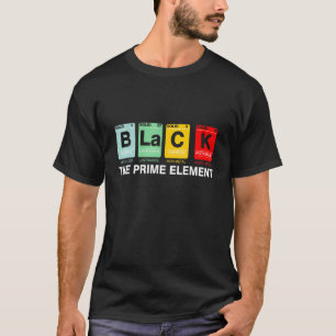 Black the Prime Element Black History Month Americ T-Shirt