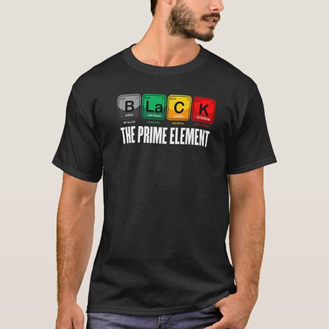 Black The Prime Element Black History Month Period T-Shirt (Front)