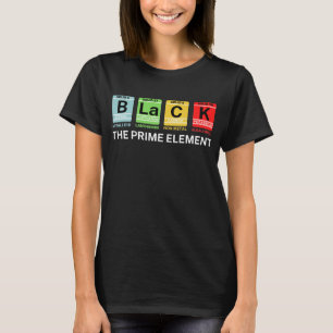 Black The Prime Element Black History T-Shirt