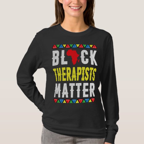 Black Therapists Matter Apparel History Pride Wome T_Shirt