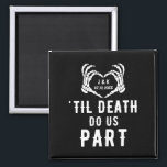 Black Til Death Do Us Part Wedding Custom Favors Magnet<br><div class="desc">Wedding magnets for guests favors featuring the quote "'Til death do us part" and skeleton hands forming a heart. Black party accessories with an editable date and the bride and groom's initials. Be sure to visit our collection to see more coordinating items that match this design for your special event....</div>