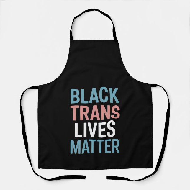 Black Trans LGBTQ Support Lives Matter Transgender Apron (Front)