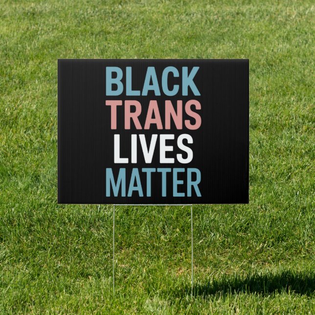 Black Trans LGBTQ Support Lives Matter Transgender Sign (Insitu)