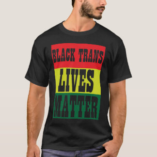 Black Trans Lives Matter BLM T-Shirt