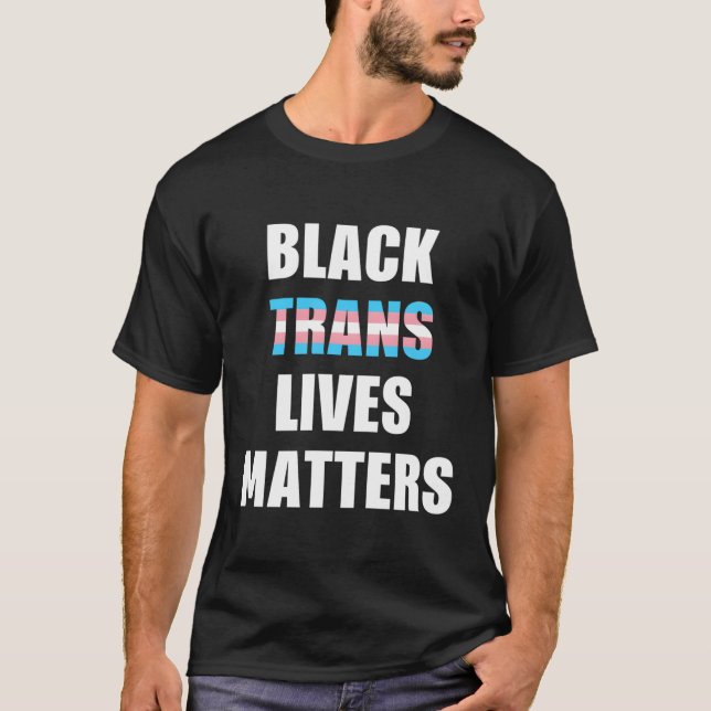 Black Trans Lives Matters T-Shirt (Front)
