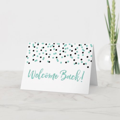 Black Turquoise Confetti Welcome Back Card