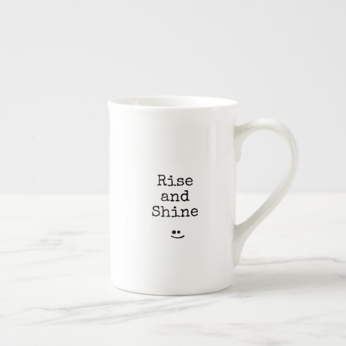 Black Typography Phrase Rise and Shine Bone China Mug