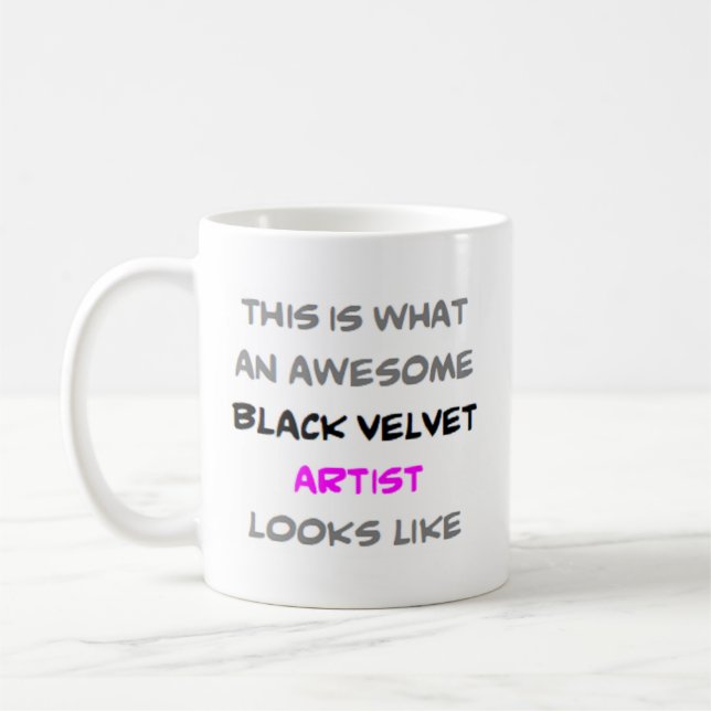 black velvet artist, awesome coffee mug (Left)