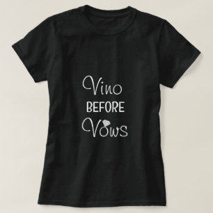 Black Vino Before Vows Bachelorette Party T-Shirt