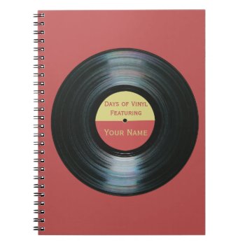 Black Vinyl Record Effect - Days Of Vinyl Notebook by DigitalDreambuilder at Zazzle
