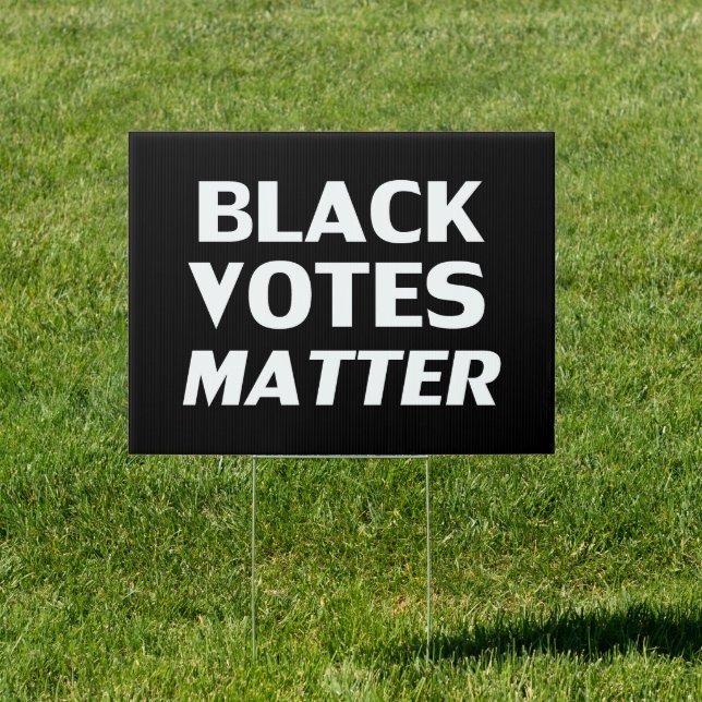 Black votes matter, black lives matter black white sign (Insitu)