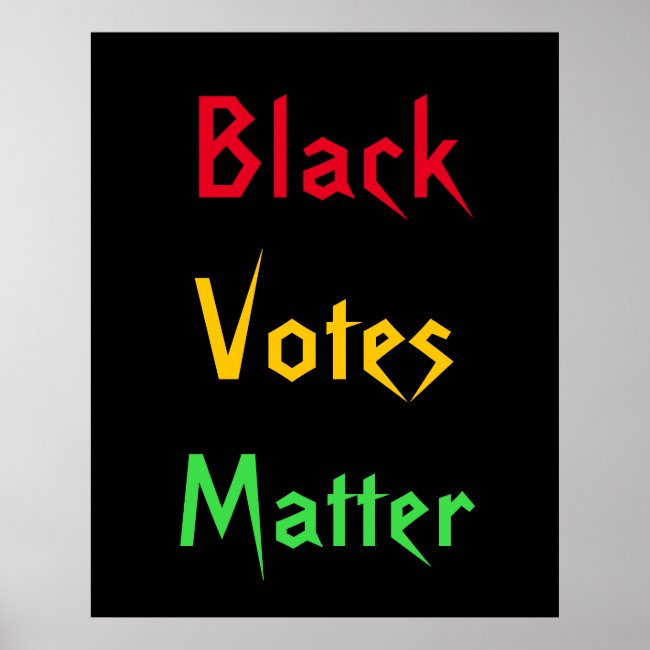 Black Votes Matter Poster