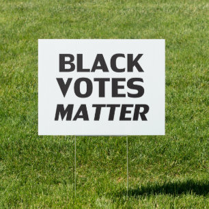 Black Votes Matter white black modern typography Sign