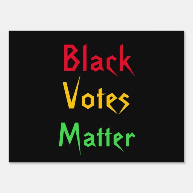 Black Votes Matter Yard Sign
