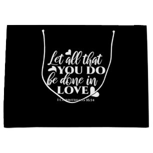 Black & White 1 Corinthians 16:14 Bible Verse Art Large Gift Bag