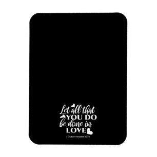 Black & White 1 Corinthians 16:14 Bible Verse Art Magnet