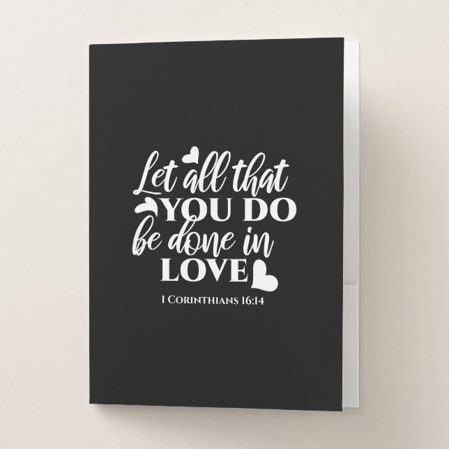 Black & White 1 Corinthians 16:14 Bible Verse Art Pocket Folder (Front)