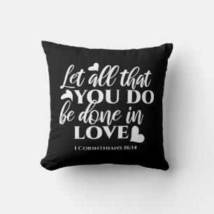 Black & White 1 Corinthians 16:14 Bible Verse Art Throw Pillow