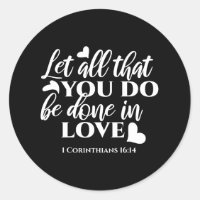 Black & White 1 Corinthians 16:14 Bible Verse