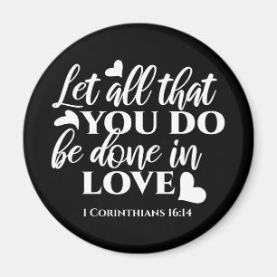 Black & White 1 Corinthians 16:14 Bible Verse Magnet
