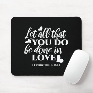 Black & White 1 Corinthians 16:14 Bible Verse Mouse Pad
