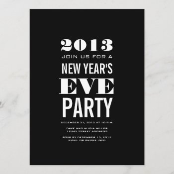 Black White 2013 New Year's Eve Party Invitation by zazzleoccasions at Zazzle