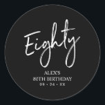 Black & White 80th Birthday Party Favor Thank you Classic Round Sticker<br><div class="desc">This simple custom thank you sticker will add stylish detail to your special day. This design features modern script lettering "Eighty" with custom text. Matching 80th birthday invitations and party supplies are available in my shop BaraBomDesign.</div>