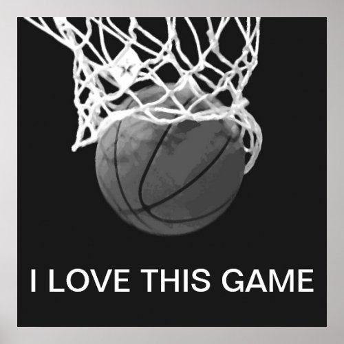 Black  White Basketball Poster I Love This Game